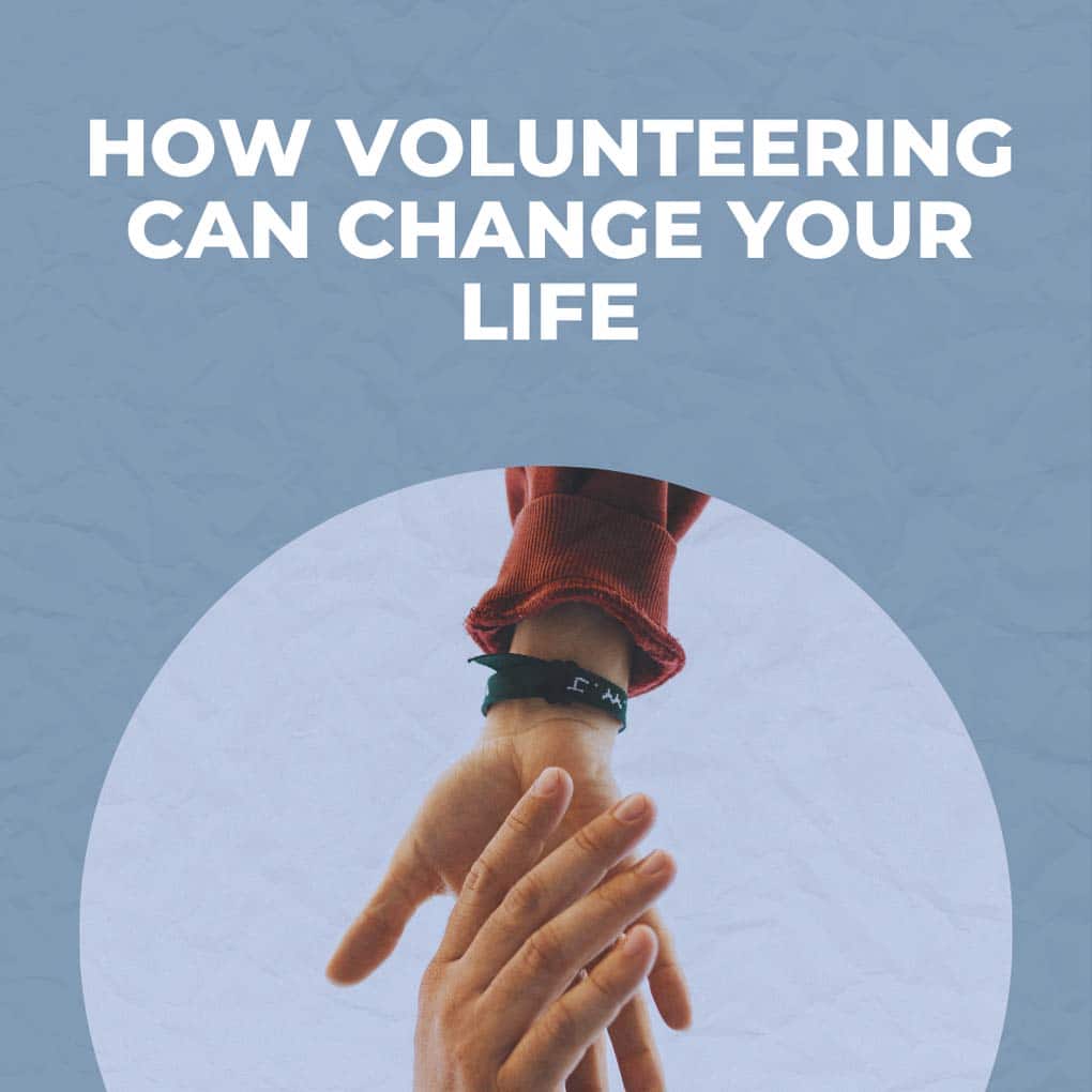 how-volunteering-can-change-the-course-of-your-life