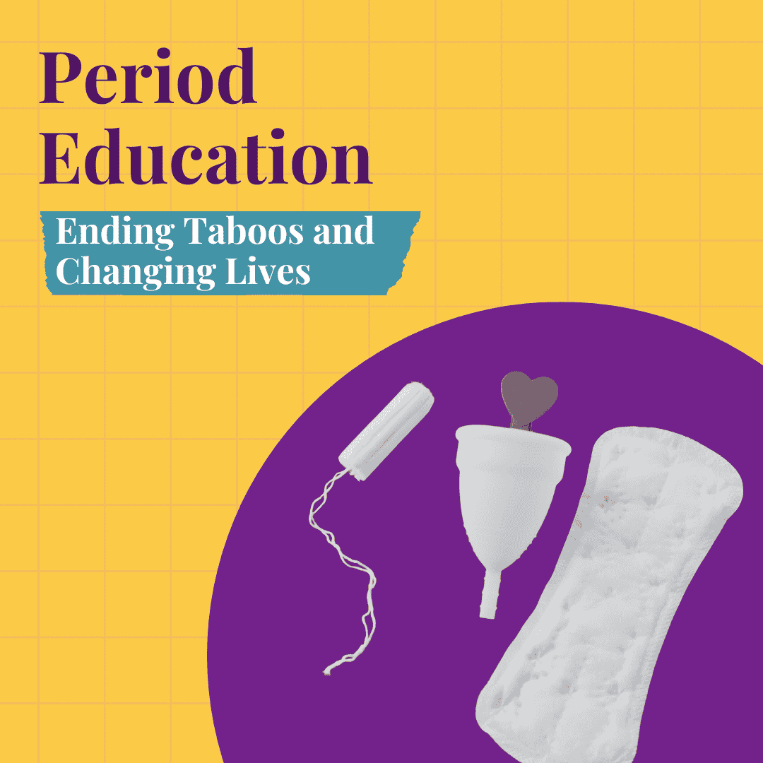 Period Education: Breaking the Stigma around Menstruation